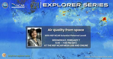 Pieternel Levelt - NSF NCAR Explorer Series - Air Quality in Space